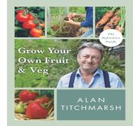 Alan Titchmarsh Grow your Own Fruit & Veg Paperback Book Alan Titchmarsh Multicolor