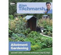Alan Titchmarsh How to Garden: Allotment Gardening: 32 (How to Garden, 32)