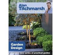 Alan Titchmarsh How to Garden: Garden Design: 14 (How to Garden, 14)
