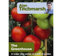 Alan Titchmarsh How to Garden: Greenhouse Gardening: 23 (How to Garden, 23)