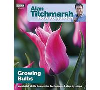 Alan Titchmarsh How to Garden: Growing Bulbs: (How to Garden)