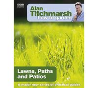 Alan Titchmarsh How to Garden: Lawns Paths and Patios: 16