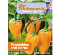 Alan Titchmarsh How to Garden: Vegetables and Herbs by Titchmarsh, Alan (April 2, 2009) Paperback