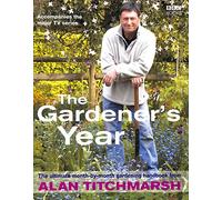 Alan Titchmarsh the Gardener's Year