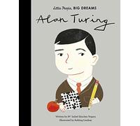 Alan Turing: Volume 38 (Little People, BIG DREAMS)
