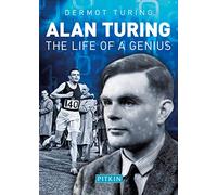 Alan Turing: The Life of a Genius