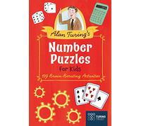 Alan Turing's Number Puzzles for Kids: 109 Brain-Boosting Activities