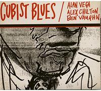 Alan Vega, Alex Chilton, Ben Vaughn - Cubist Blues
