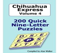Alan Walker Chihuahua Express Volume 4: 200 Quick Nine-letter Puzzles Alan Walker Multicolor