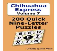 Alan Walker Chihuahua Express Volume 7: 200 Quick Nine-Letter Puzzles Alan Walker Multicolor