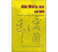 Alan Watts?Here and Now: Contributions to Psychology, Philosophy, and Religion (SUNY series in Transpersonal and Humanistic Psychology)