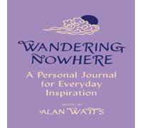 Alan Watts Wandering Nowhere : A Personal Journal for Everyday Inspiration Alan Watts Multicolor