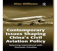 Alan Williams Contemporary Issues Shaping China's Civil Aviation Policy: Alan Williams Multicolor
