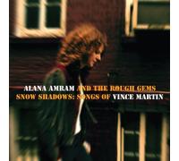 Alana Amram And The Rough Gems - Snow Shadows: Songs Of Vince Martin