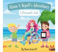 Alana & Wyatt's Adventures: A Mermaid's Tail