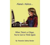 Alana's Advice... : When There's a Clique, You've Got to Think Quick