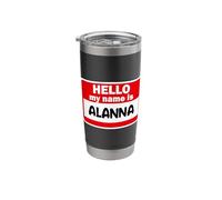 Alanna Hello Hi My Name is Tshirt Name On Custom Stainless Steel Insulated Tumbler