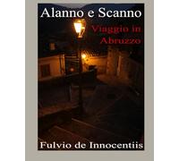 Alanno e Scanno - Viaggio in Abruzzo (Foto di Fulvio de Innocentiis)