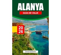 ALANYA GUÍA DE VIAJE 2026: Playas doradas, castillos antiguos y sol mediterráneo en la costa turquesa de Turquía