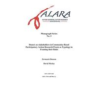 ALARA Monograph 3 Donors as stakeholders in Community-Based Participatory Action Research: Praxis as typology in framing their roles