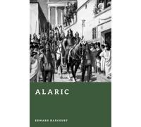 Alaric: King of the Visigoths (Forgotten Rulers)