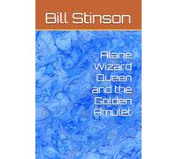 Alarie Wizard Queen and the Golden Amulet