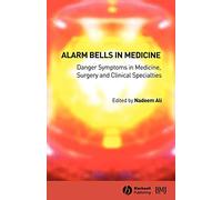 Alarm Bells in Medicine: Danger Symptoms in Medicine, Surgery and Clinical Specialties