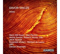 Alarm Will Sound; Alan Pierson; Vertixe Sonora; Roberto Alonso Trillo; JACK Quartet; Ensemble Modern - Davor Vincze: Ashes