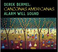 Alarm Will Sound - Bermel: Canzonas Americanas