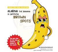Alarna the banana is getting brown spots: 2 (Freaky Fruit Bowl Collection)