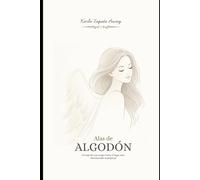 Alas de Algodón: “El viaje de una mujer, hacia el lugar más desconocido, su propio yo” (Aprendiendo a Volar)