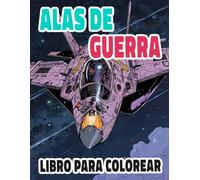 Alas De Guerra Libro Para Colorear: Páginas De Aviones Militares Clásicos Aeronaves De Caza Jet De Combate Aviación Ww2 Aéreo Ejército Aeronáutica | ... Del Estrés | Niño Adulto Adolescente Mayores