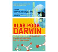 Alas Poor Darwin : Arguments Against Evolutionary Psychology