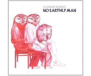 Alasdair Roberts - No Earthly Man [VINYL]