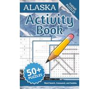 Alaska Activity Puzzle Book: Word Searches , Cross Word, Sudoku for Easy-to-Read Print about, National Parks, Wildlife, Glaciers, Mountains, and ... Solutions Included | Road Trips, Holidays and