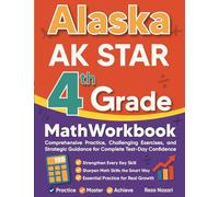 Alaska AK STAR Grade 4 Math Workbook: Comprehensive Practice, Challenging Exercises, and Strategic Guidance for Complete Test-Day Confidence