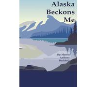 Alaska Beckons Me