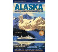 Alaska by Cruise Ship: The Complete Guide to Cruising Alaska
