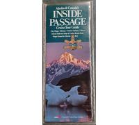 Alaska & Canada's Inside Passage Cruise Tour Guide: City Maps, History, Native Culture Plus a 6-Foot Fold-Out Map of Cruise Route from Puget Sound to