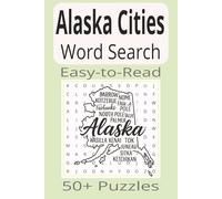 Alaska Cities Word Search: Word Search Puzzles with Easy-to-Read Print about Alaska Cities | 6x9 inches | 110 pages | 50+ Puzzles...Gifts, Vacations & Holidays