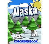 Alaska Coloring Book: Alaskan Vacation Coloring Pages for Kids