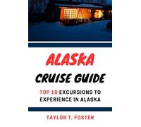 Alaska Cruise Guide: Top 10 Excursions to Experience in Alaska