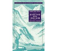 Alaska Days with John Muir (Peregrine Smith Literary Naturalists)