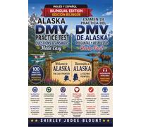 Alaska DMV English Test Made Easy™: Driver’s License Written Test Study Guide with Practice Questions | English & Spanish Edition