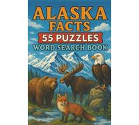 Alaska Facts 55 Puzzles Word Serach book: word search book