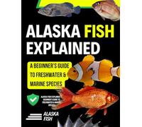 Alaska Fish Explained: A Beginner’s Guide to Freshwater & Marine Species