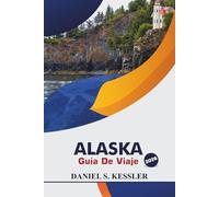 Alaska Guía De Viaje 2026: Descubra la majestuosa vida silvestre, escapadas románticas, aventuras únicas, gastronomía local y consejos esenciales para sus vacaciones en el corazón del Norte.
