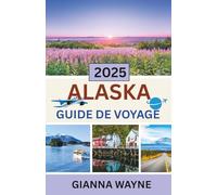 ALASKA GUIDE DE VOYAGE 2025: explorez les glaciers, la faune et le patrimoine autochtone comme un véritable explorateur