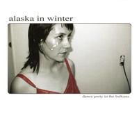 Alaska In Winter - Dance Party In The Balkans