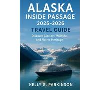 Alaska Inside Passage 2025-2026 Travel Guide: Discover Glaciers, Wildlife, and Native Heritage